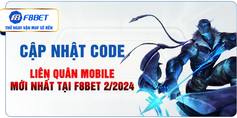 Cập nhật mã code Liên Quân mới nhất năm 2024 tại F8BET