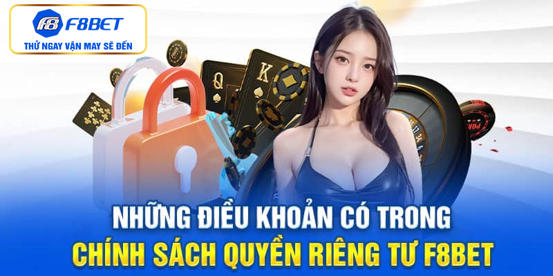 Các quy định về quyền riêng tư F8BET dành cho anh em